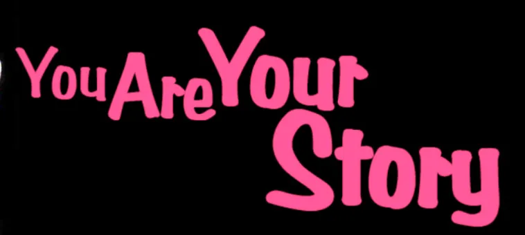 You Are Your Story
